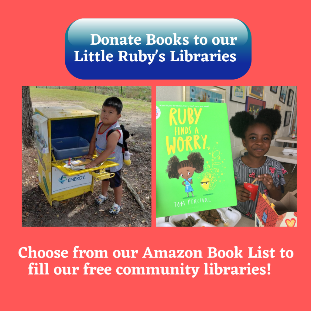 Donate Books to our Little Ruby's Libraries - Choose from out Amazon Book List to fill our free community libraries!